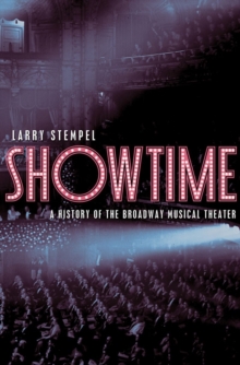 Showtime : A History of the Broadway Musical Theater