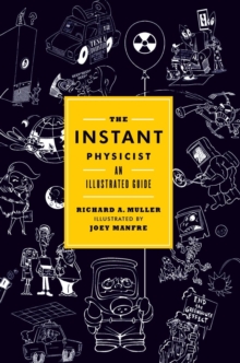 The Instant Physicist : An Illustrated Guide, Hardback Book The Instant Physicist : An Illustrated Guide, Hardback Book
