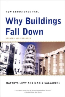 Why Buildings Fall Down : Why Structures Fail