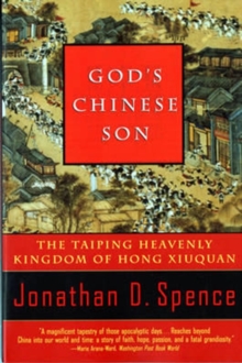 God's Chinese Son : The Taiping Heavenly Kingdom of Hong Xiuquan