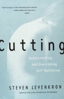 Cutting : Understanding and Overcoming Self-Mutilation, Paperback Book Cutting : Understanding and Overcoming Self-Mutilation, Paperback Book