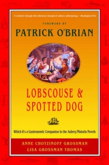 Lobscouse and Spotted Dog : Which It's a Gastronomic Companion to the Aubrey/Maturin Novels