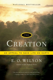 The Creation : An Appeal to Save Life on Earth, Paperback / softback Book The Creation : An Appeal to Save Life on Earth, Paperback / softback Book