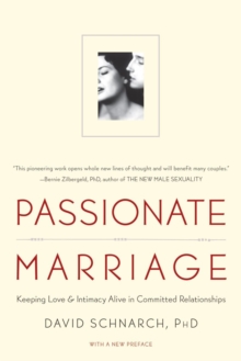 Passionate Marriage : Keeping Love and Intimacy Alive in Committed Relationships