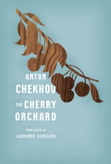 The Cherry Orchard, Paperback / softback Book The Cherry Orchard, Paperback / softback Book