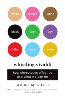 Whistling Vivaldi : How Stereotypes Affect Us and What We Can Do