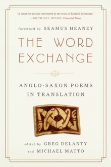 The Word Exchange : Anglo-Saxon Poems in Translation