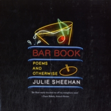 Bar Book : Poems and Otherwise, Paperback / softback Book Bar Book : Poems and Otherwise, Paperback / softback Book