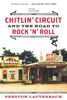 The Chitlin' Circuit : And the Road to Rock 'n' Roll