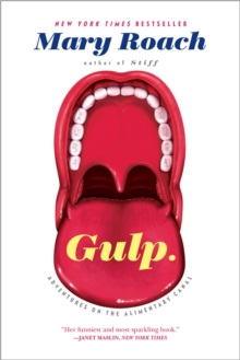 Gulp : Adventures on the Alimentary Canal, Paperback Book Gulp : Adventures on the Alimentary Canal, Paperback Book