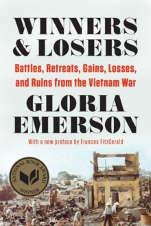 Winners & Losers : Battles, Retreats, Gains, Losses, and Ruins from the Vietnam War, Paperback / softback Book Winners & Losers : Battles, Retreats, Gains, Losses, and Ruins from the Vietnam War, Paperback / softback Book