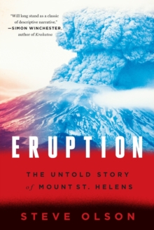 Eruption : The Untold Story of Mount St. Helens