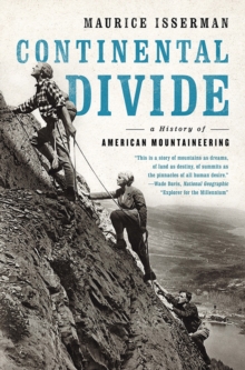 Continental Divide : A History of American Mountaineering, Paperback Book Continental Divide : A History of American Mountaineering, Paperback Book