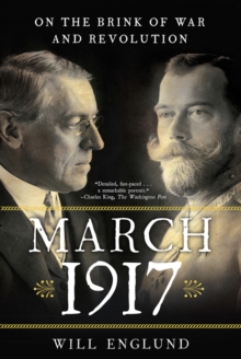 March 1917 : On the Brink of War and Revolution, Paperback / softback Book March 1917 : On the Brink of War and Revolution, Paperback / softback Book
