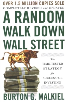 A Random Walk Down Wall Street : The Time-Tested Strategy for Successful Investing, Paperback / softback Book A Random Walk Down Wall Street : The Time-Tested Strategy for Successful Investing, Paperback / softback Book