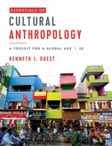 Essentials of Cultural Anthropology : A Toolkit for a Global Age