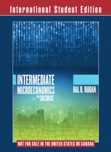 Intermediate Microeconomics with Calculus: A Modern Approach (International Student Edition)