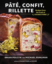 Pate, Confit, Rillette : Recipes from the Craft of Charcuterie