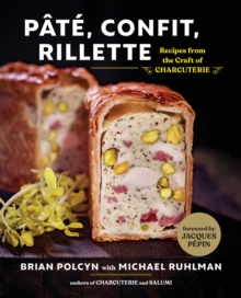 Pate, Confit, Rillette : Recipes from the Craft of Charcuterie