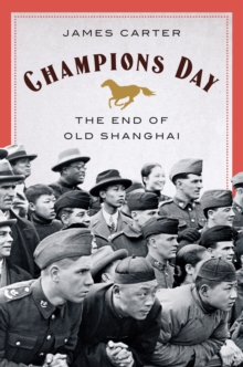 Champions Day : The End of Old Shanghai