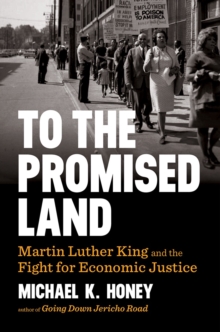 To the Promised Land : Martin Luther King and the Fight for Economic Justice, Hardback Book To the Promised Land : Martin Luther King and the Fight for Economic Justice, Hardback Book