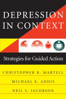 Depression in Context : Strategies for Guided Action, Paperback / softback Book Depression in Context : Strategies for Guided Action, Paperback / softback Book