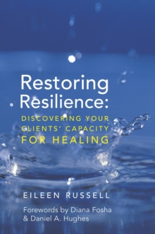 Restoring Resilience : Discovering Your Clients' Capacity for Healing