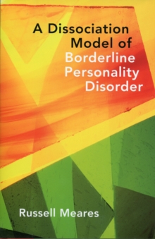 A Dissociation Model of Borderline Personality Disorder, Hardback Book A Dissociation Model of Borderline Personality Disorder, Hardback Book
