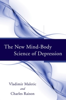 The New Mind-Body Science of Depression, Hardback Book The New Mind-Body Science of Depression, Hardback Book
