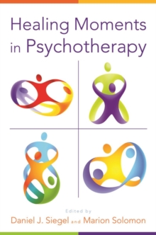 Healing Moments in Psychotherapy, Hardback Book Healing Moments in Psychotherapy, Hardback Book