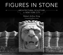 Figures in Stone : Architectural Sculpture in New York City