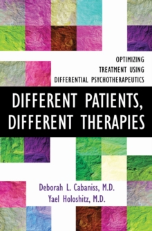 Different Patients, Different Therapies : Optimizing Treatment Using Differential Psychotherapuetics