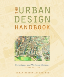 The Urban Design Handbook : Techniques and Working Methods, Paperback / softback Book The Urban Design Handbook : Techniques and Working Methods, Paperback / softback Book