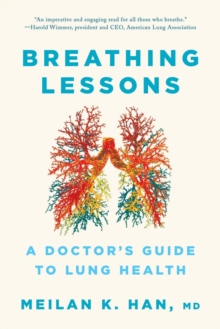 Breathing Lessons : A Doctor's Guide to Lung Health