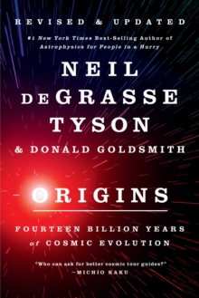 Origins : Fourteen Billion Years of Cosmic Evolution