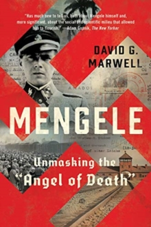 Mengele : Unmasking the "Angel of Death"