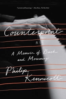 Counterpoint : A Memoir of Bach and Mourning