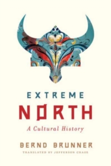 Extreme North : A Cultural History