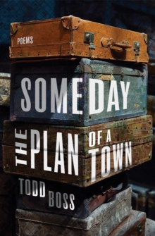 Someday the Plan of a Town : Poems