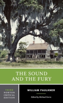 The Sound and the Fury : A Norton Critical Edition