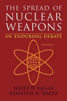 The Spread of Nuclear Weapons : An Enduring Debate