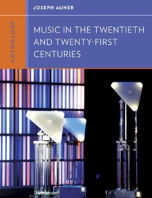 Anthology for Music in the Twentieth and Twenty-First Centuries, Paperback / softback Book Anthology for Music in the Twentieth and Twenty-First Centuries, Paperback / softback Book