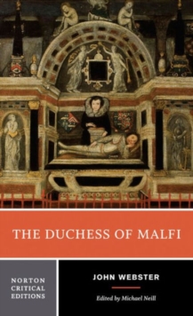 The Duchess of Malfi : A Norton Critical Edition