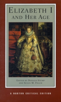 Elizabeth I and Her Age : A Norton Critical Edition