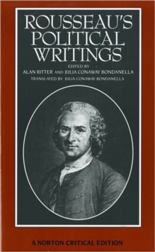 Rousseau's Political Writings: Discourse on Inequality, Discourse on Political Economy,  On Social Contract : A Norton Critical Edition