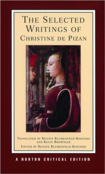 The Selected Writings of Christine de Pizan : A Norton Critical Edition