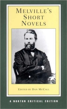 Melville's Short Novels : A Norton Critical Edition