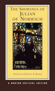 The Showings of Julian of Norwich : A Norton Critical Edition
