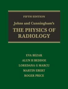 Johns and Cunningham's The Physics of Radiology