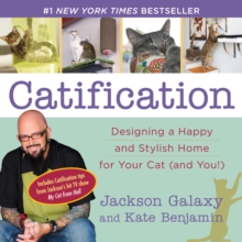 Catification : Designing a Happy and Stylish Home for Your Cat (and You!)